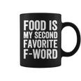 Food Is My Second Favorite F Word Coffee Mug