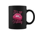 Funny Birthday For Women Its My Birthday Girl Coffee Mug