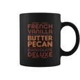 Funny Gift French Vanilla Butter Pecan Chocolate Deluxe Coffee Mug