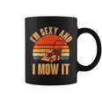 Funny Im Sexy And I Mow It Vintage Tshirt Coffee Mug