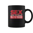 Funny Rude Sex Is Not The Answer Coffee Mug