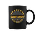 Funny Saw Dust Is Man Glitter Tshirt Coffee Mug