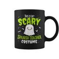 Funny Spanish Teacher Halloween Nothing Scares Easy Costume Coffee Mug Funny Spanish Teacher Halloween Nothing Scares Easy Costume Coffee Mug