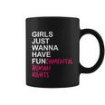 Girls Just Wanna Have Fundamental Rights V3 Coffee Mug