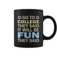 Go To College They Said It Will Be Fun They Said Funny School Student Teachers Coffee Mug