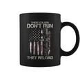 Gun American Flag Colors Dont Run They Reload Tshirt Coffee Mug