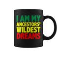 I Am My Ancestor Wildest Dream Coffee Mug