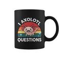 I Axolotl Questions Cute Axolotl Coffee Mug