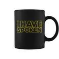 I Have Spoken Movie Slogan Tshirt Coffee Mug