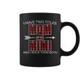 I Have Two Titles Mom And Mimi Tshirt Coffee Mug