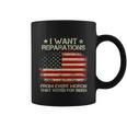 I Want Reparations From Every Moron That Voted For Biden Coffee Mug