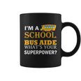 Im A School Bus Aide Whats Your Superpower Funny School Bus Driver Graphics Coffee Mug