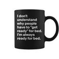 Im Always Ready For Bed Coffee Mug