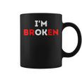 Im Ok Im Broken Mental Health Awareness Invisible Illness Coffee Mug