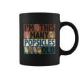 Im This Many Popsicles Old Funny Birthday For Men Women Cool Gift Coffee Mug