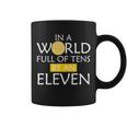 In A World Full Of Tens Be An Eleven Waffle Coffee Mug