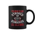 Its Nice To Be Stroked Funny Racing Mens Drag Race Funny Gift Coffee Mug