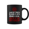 Knight TemplarShirt - Sweat Dries Blood Clots Bones Heal Suck It Up Buttercup - Knight Templar Store Coffee Mug