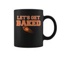 Lets Get Baked Football Cleveland Tshirt Coffee Mug
