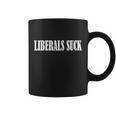 Liberals Suck Tshirt Coffee Mug