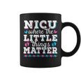 Little Things Matter Neonatal Intensive Care Nicu Nurse Coffee Mug