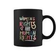 Mind Your Uterus Feminist Womens Rights Are Human Rights Coffee Mug