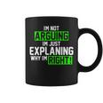 Not Arguing Explaining Why Im Right Funny Meme Coffee Mug