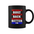 Nothing Is Built Nothing Is Back Nothing Is Better Fjb Coffee Mug