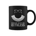 Now We Must Be Ruthless Coffee Mug