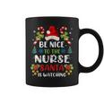 Nurse Christmas - Be Nice To The Nurse Santa Is Watching Coffee Mug