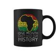 One Month Cant Hold Our History Pan African Black History Coffee Mug