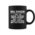 Oral Surgeon Try To Make Things Idiotgreat Giftproof Coworker Gift Coffee Mug