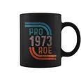 Pro Choice Pro Roe 1973 Roe V Wade Coffee Mug