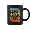 Pro Roe 1973 Roe Vs Wade Pro Choice Tshirt Coffee Mug
