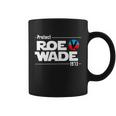Protect Roe V Wade 1973 Pro Choice Womens Rights My Body My Choice Coffee Mug