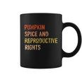 Pumpkin Spice And Reproductive Rights Fall Feminist Choice Gift V4 Coffee Mug