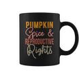 Pumpkin Spice And Reproductive Rights Feminist Rights Gift Coffee Mug