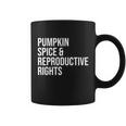Pumpkin Spice And Reproductive Rights Gift V2 Coffee Mug