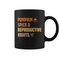 Pumpkin Spice Reproductive Rights Design Pro Choice Feminist Gift Coffee Mug