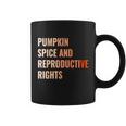 Pumpkin Spice Reproductive Rights Funny Gift Feminist Pro Choice Gift Coffee Mug