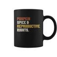 Pumpkin Spice Reproductive Rights Gift V11 Coffee Mug