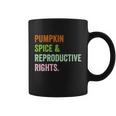 Pumpkin Spice Reproductive Rights Pro Choice Feminist Rights Gift V3 Coffee Mug