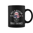 Republican Just A Regular Dad Trying Not To Raise Liberals Gift Tshirt Coffee Mug