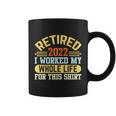 Retired 2022 I Worked My Whole Life For This Shrt Funny Retirement Gift Tshirt Coffee Mug