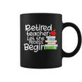 Retired Teacher Let The Recess Begin V2 Coffee Mug