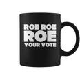 Roe Roe Roe Your Vote V2 Coffee Mug