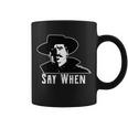 Say When Classic Movie Quote Coffee Mug