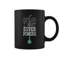 Screw Your Lab Safety I Want Super Powers Coffee Mug