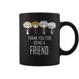 Thank You For Being A Friend V2 Coffee Mug