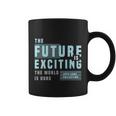 The Future Is Exciting Coffee Mug